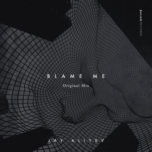 Jay Aliyev - Blame Me [BJN164]